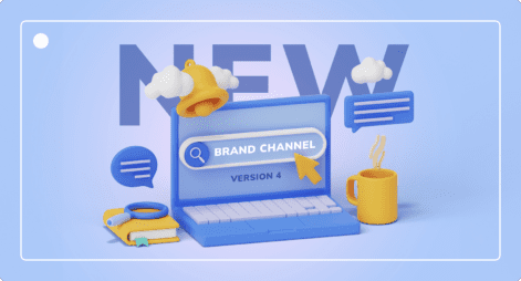 06 Explore New Features in Brand Channel